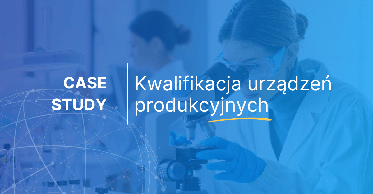 Kwalifikacja urządzeń produkcyjnych