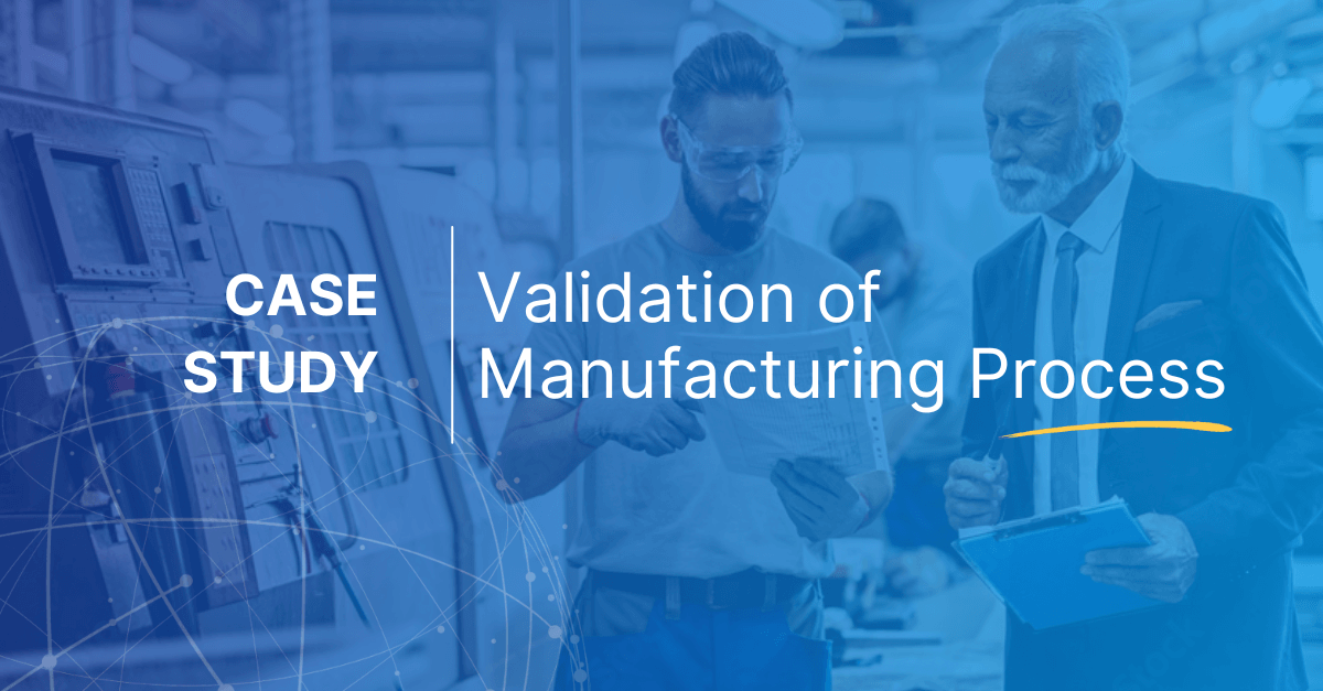 Validation of Manufacturing Process