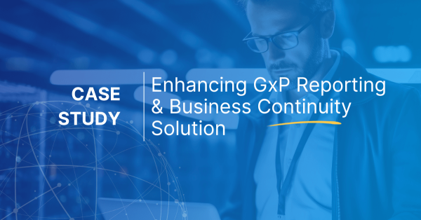 Enhanced GxP Reporting Solution