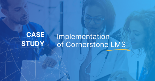 Implementation of the Cornerstone LMS for a Prominent Multinational Healthcare Client